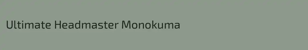 Ultimate Headmaster Monokuma